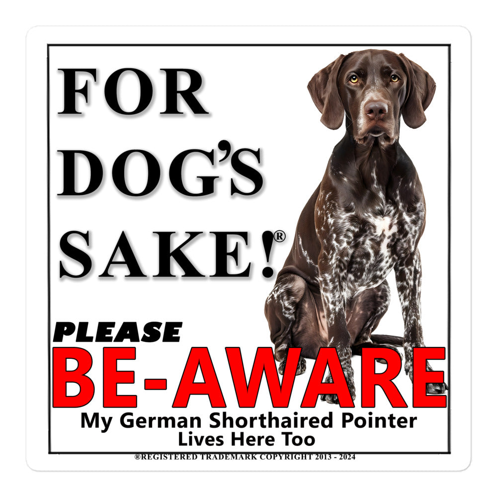 German Shorthaired Pointer Be-Aware Adhesive sign