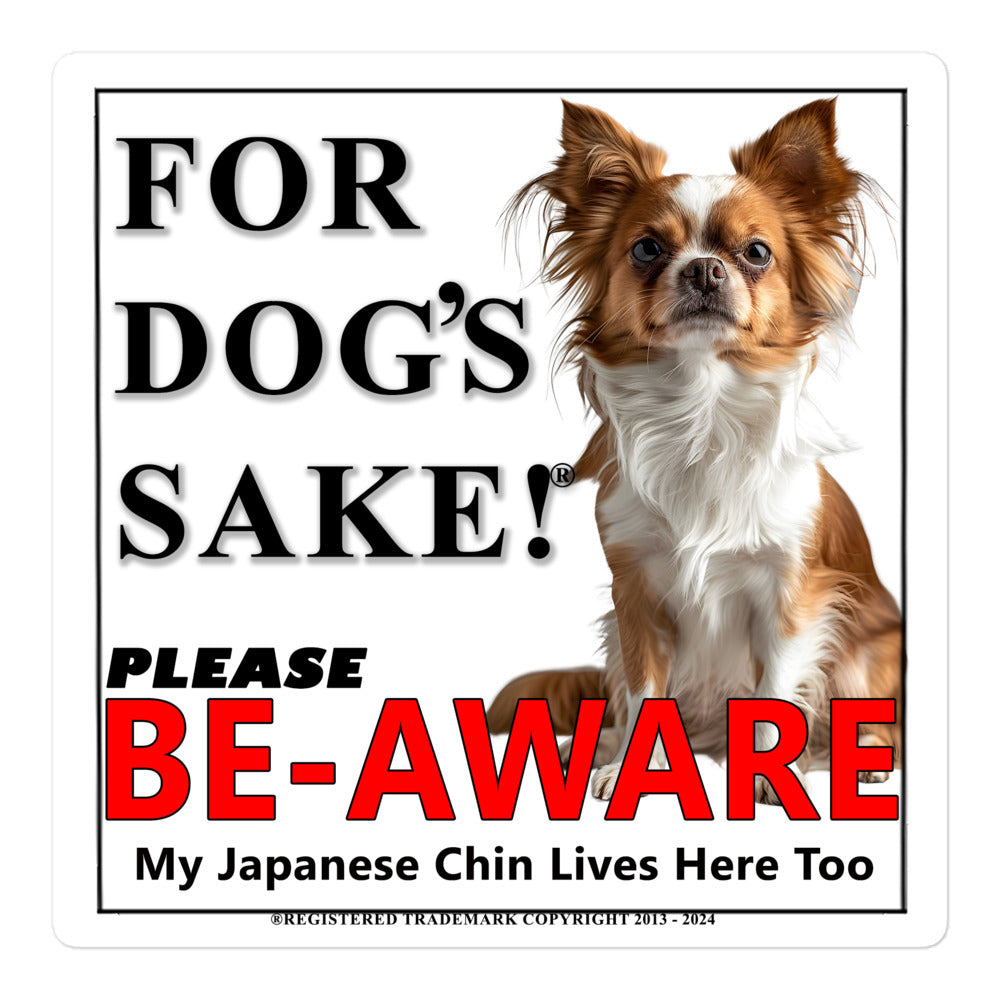 Japanese Chin Be-Aware Adhesive sign