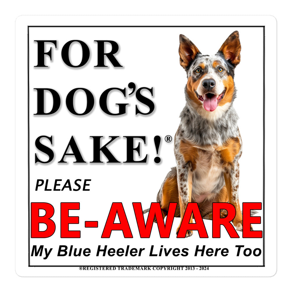 Blue Heeler Be-Aware Adhesive Sign